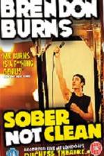 Watch Brendon Burns Sober Not Clean Putlocker