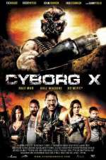 Watch Cyborg X Putlocker