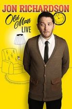 Watch Jon Richardson: Old Man - Live Putlocker
