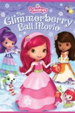 Watch Strawberry Shortcake Glimmerberry Ball Putlocker