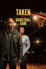 Watch Taken at a Basketball Game Putlocker