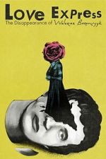 Watch Love Express. The Disappearance of Walerian Borowczyk Putlocker