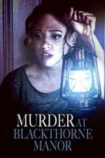 Watch Murder at Blackthorne Manor Putlocker