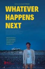 Watch Whatever Happens Next Putlocker
