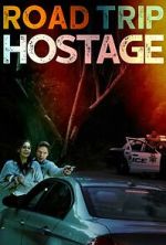 Watch Road Trip Hostage Putlocker