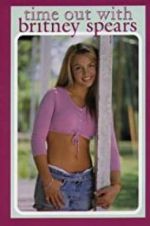 Watch Time Out with Britney Spears Putlocker