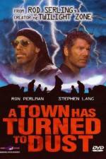 Watch A Town Has Turned to Dust Putlocker