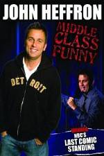 Watch John Heffron: Middle Class Funny Putlocker