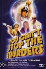Watch You Can't Stop the Murders Putlocker