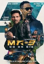 Watch MR-9: Do or Die Putlocker