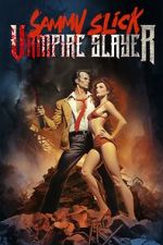 Watch Sammy Slick: Vampire Slayer Putlocker