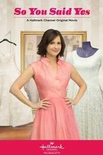 Watch So You Said Yes Putlocker