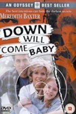 Watch Down Will Come Baby Putlocker