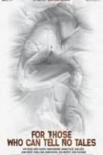 Watch For Those Who Can Tell No Tales Putlocker