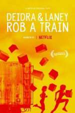 Watch Deidra & Laney Rob a Train Putlocker