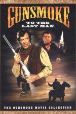 Watch Gunsmoke: To the Last Man Putlocker