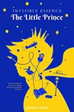 Watch Invisible Essence: The Little Prince Putlocker
