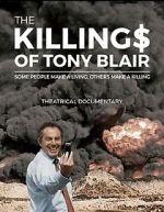 Watch The Killing$ of Tony Blair Putlocker