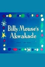 Watch Billy Mouse\'s Akwakade Putlocker