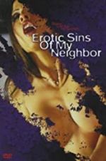Watch Erotic Sins of My Neighbor Putlocker