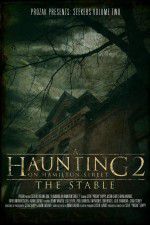 Watch A Haunting on Hamilton Street 2 The Stable Putlocker