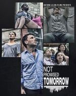 Watch Not Promised Tomorrow Putlocker