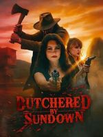 Watch Butchered by Sundown Putlocker