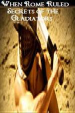 Watch When Rome Ruled Secrets of the Gladiators Putlocker