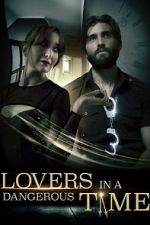 Watch Lovers in a Dangerous Time Putlocker