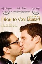 Watch I Want to Get Married Putlocker