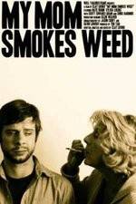Watch My Mom Smokes Weed Putlocker