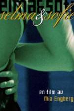 Watch Selma & Sofie Putlocker