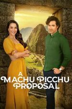 Watch A Machu Picchu Proposal Putlocker