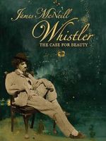 Watch James McNeill Whistler and the Case for Beauty Putlocker