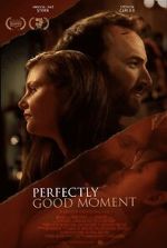 Watch Perfectly Good Moment Putlocker
