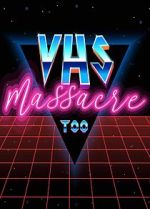 Watch VHS Massacre Too Putlocker
