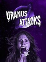 Watch Uranus Attacks Putlocker