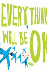 Watch Everything Will Be Ok Putlocker