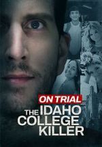 Watch On Trial: The Idaho College Killer Putlocker