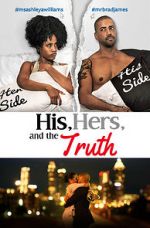 Watch His, Hers & the Truth Putlocker