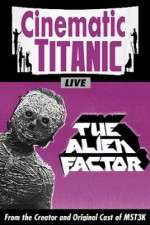Watch Cinematic Titanic The Alien Factor Putlocker