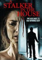 Watch A Stalker in the House Putlocker