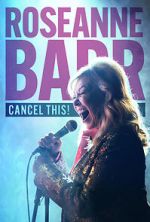 Watch Roseanne Barr: Cancel This! (TV Special 2023) Putlocker