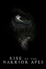 Watch Rise of the Warrior Apes Putlocker