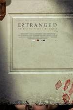 Watch Estranged Putlocker