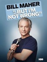 Watch Bill Maher... But I\'m Not Wrong Putlocker