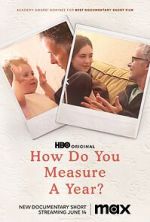 Watch How Do You Measure a Year? (Short 2021) Putlocker