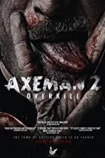 Watch Axeman 2: Overkill Putlocker
