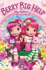 Watch Strawberry Shortcake: Berry Big Help Putlocker