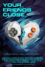 Watch Your Friends Close Putlocker